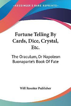 Fortune Telling By Cards, Dice, Crystal, Etc.