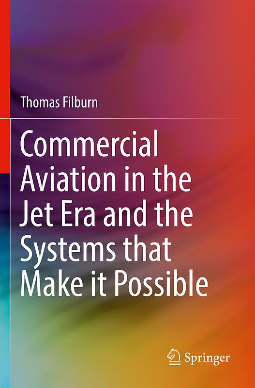 Commercial Aviation in the Jet Era and the Systems that Make it Possible