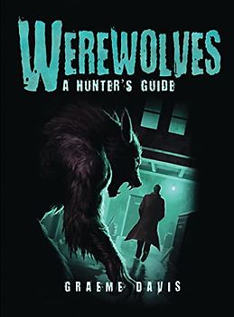 Werewolves: A Hunter's Guide (Dark Osprey, Band 5)