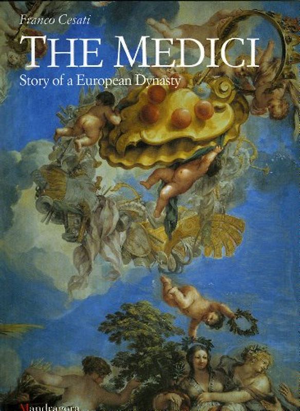 The Medici: Story of a European Dynasty