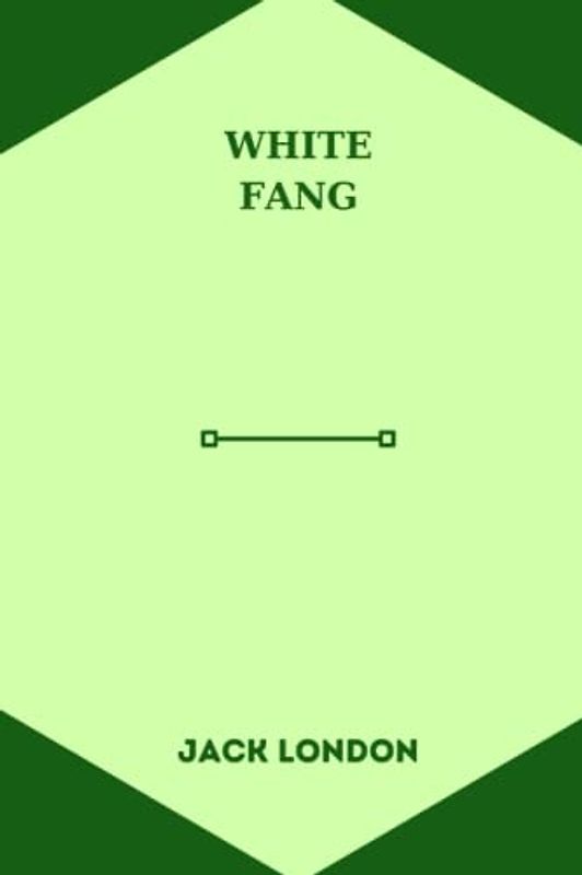 White Fang by jack london