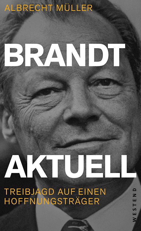 Brandt aktuell. Treibjagd auf einen Hoffnungsträger.
