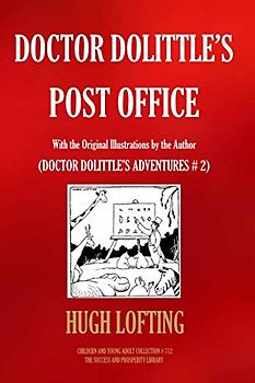 DOCTOR DOLITTLE’S POST OFFICE: With the original illustrations by the author (DOCTOR DOLITTLE’S ADVENTURES, Band 2)