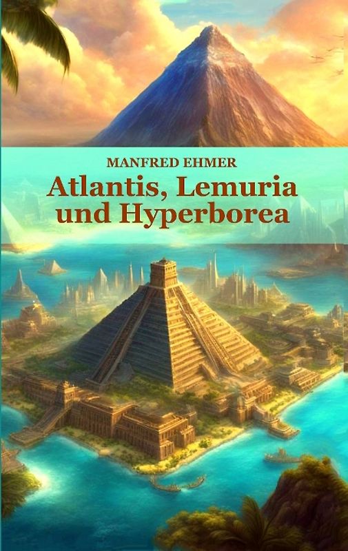 Atlantis, Lemuria und Hyperborea