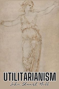 Utilitarianism (Annotated)