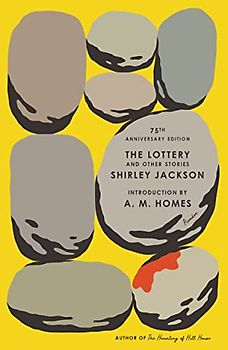 Lottery and Other Stories: 75th Anniversary Edition (Fsg Classics)