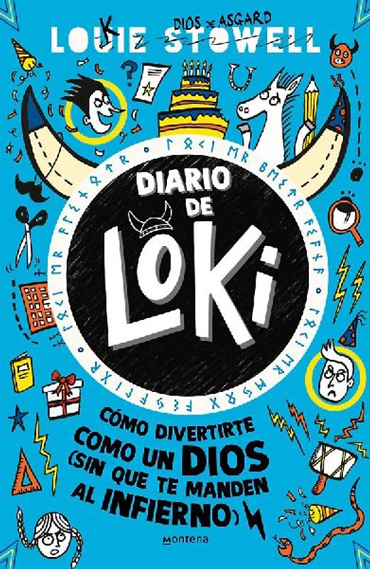 Diario de Loki. Cómo Divertirte Como Un Dios (Sin Que Te Manden Al Infierno) / Loki: A Bad God's Guide to Taking the Blame