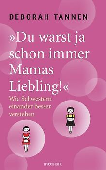 "Du warst ja schon immer Mamas Liebling!"