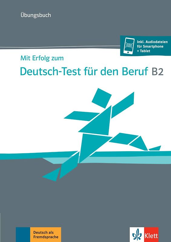 Mit Erfolg zum Deutsch-Test für den Beruf B2 – Übungsbuch