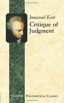 Critique of Judgment (Dover Philosophical Classics) - Immanuel Kant