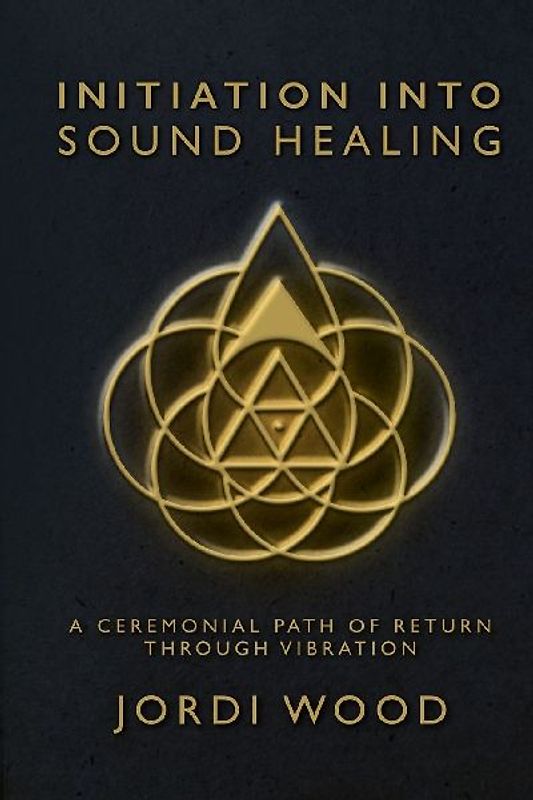 INITIATION INTO SOUND HEALING