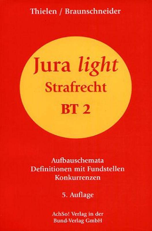 Strafrecht BT 2. Aufbauschemata, Definitionen mit Fundstellen, Konkurrenzen