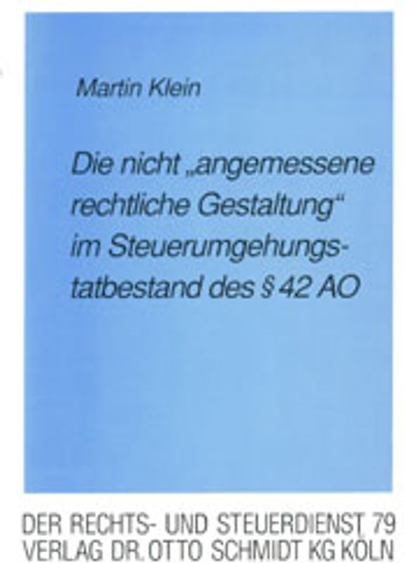 Die "nicht angemessene rechtliche Gestaltung" im Steuerumgehungstatbestand des § 42 AO