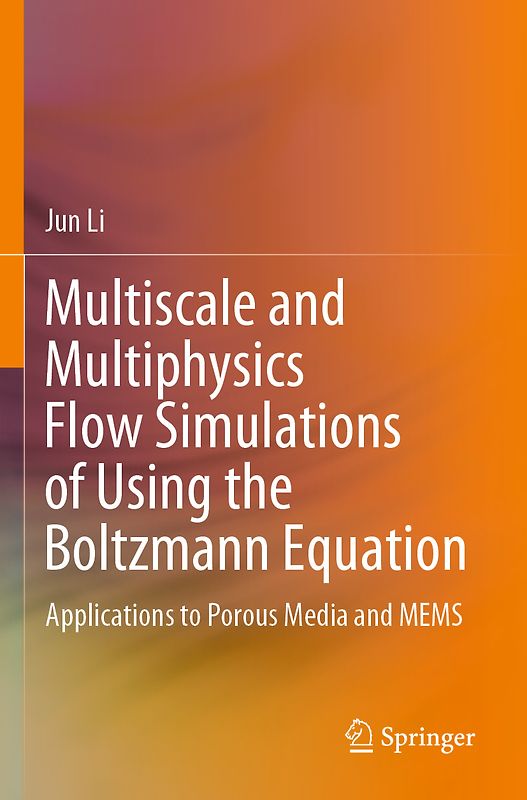Multiscale and Multiphysics Flow Simulations of Using the Boltzmann Equation