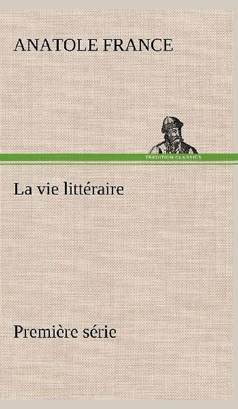 La vie littéraire Première série
