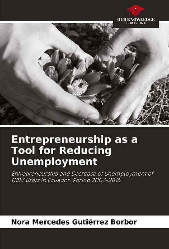 Entrepreneurship as a Tool for Reducing Unemployment
