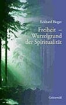 Freiheit - Wurzelgrund der Spiritualität