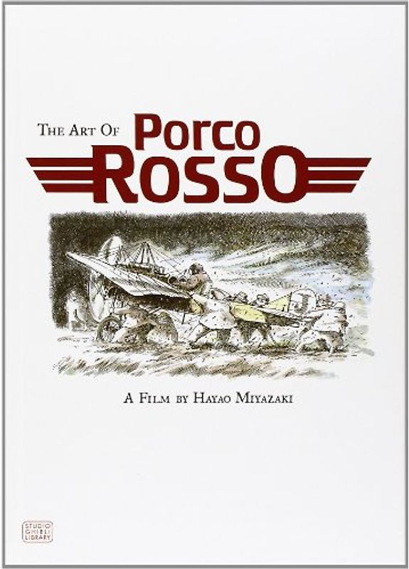 The Art of Porco Rosso (Studio Ghibli Library) - Hayao Miyazaki