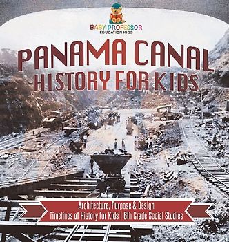 Panama Canal History for Kids - Architecture, Purpose & Design | Timelines of History for Kids | 6th Grade Social Studies