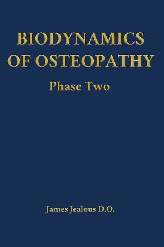 Biodynamics of Osteopathy Phase Two