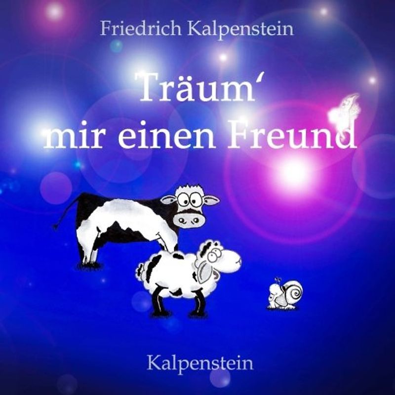 Träum' mir einen Freund: Gute-Nacht-Geschichten mit dem Schaf Enrico - Kalpenstein, Friedrich