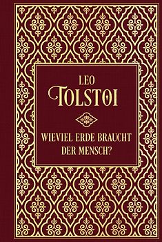 Wieviel Erde braucht der Mensch?... und weitere Erzählungen