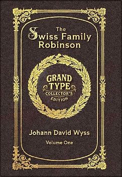 Large Print - The Swiss Family Robinson, Volume 1 of 2 - Grand Type Collector's Edition - Matte Hardcover with Dust Jacket