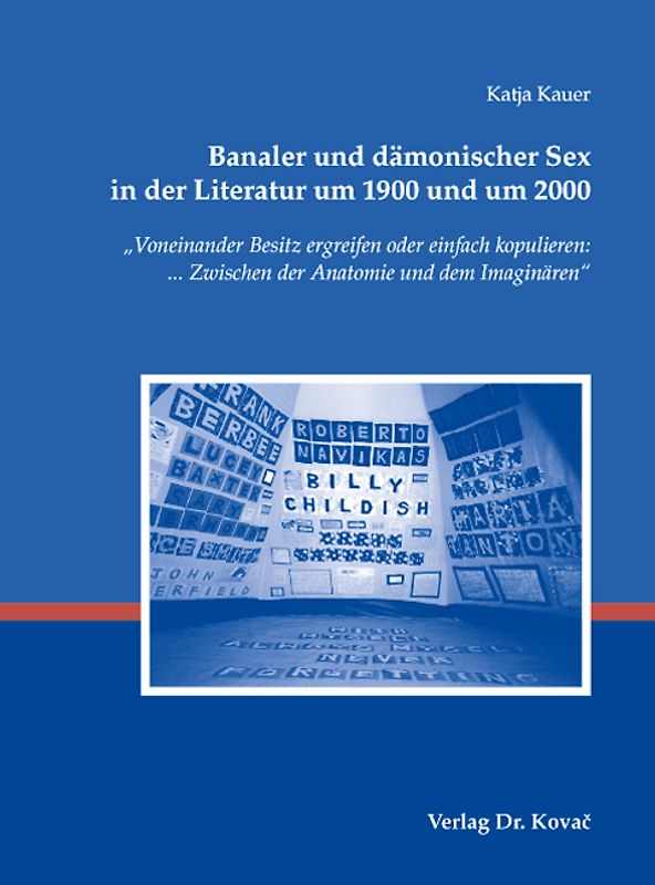 Banaler und dämonischer Sex in der Literatur um 1900 und um 2000