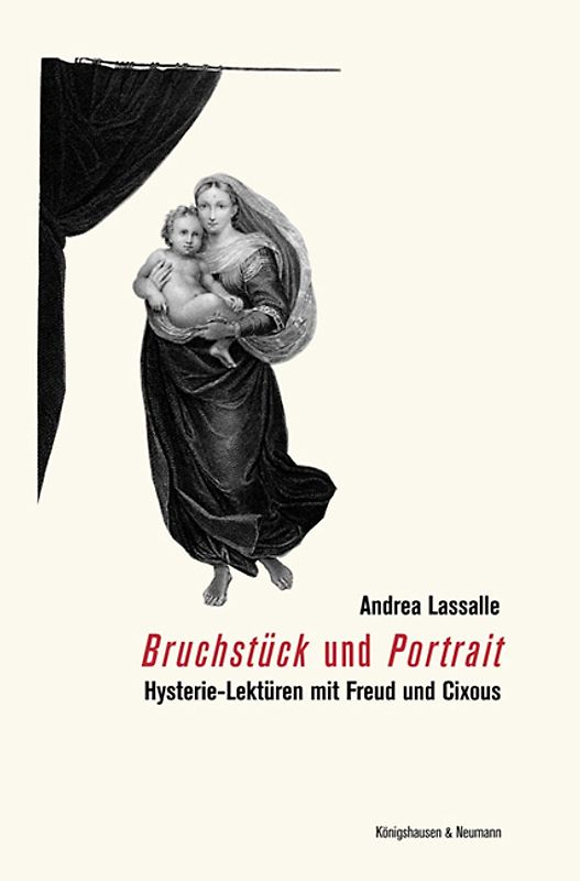 "Bruchstück" und "Porträt". Hysterie-Lektüren mit Freud und Cixous