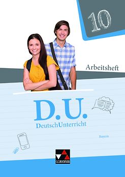 D.U. – DeutschUnterricht - Bayern / D.U. Bayern AH 10