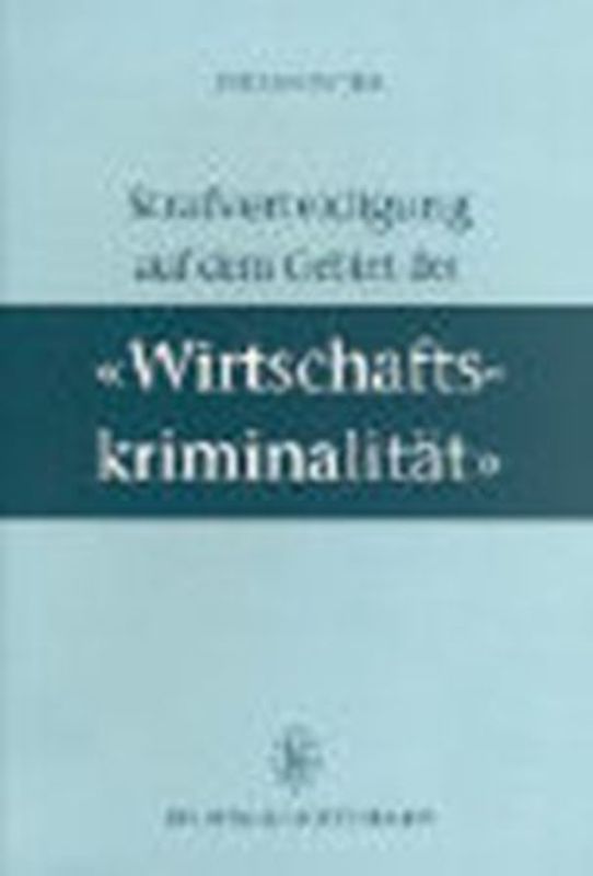 Strafverteidigung auf dem Gebiet der "Wirtschaftskriminalität"