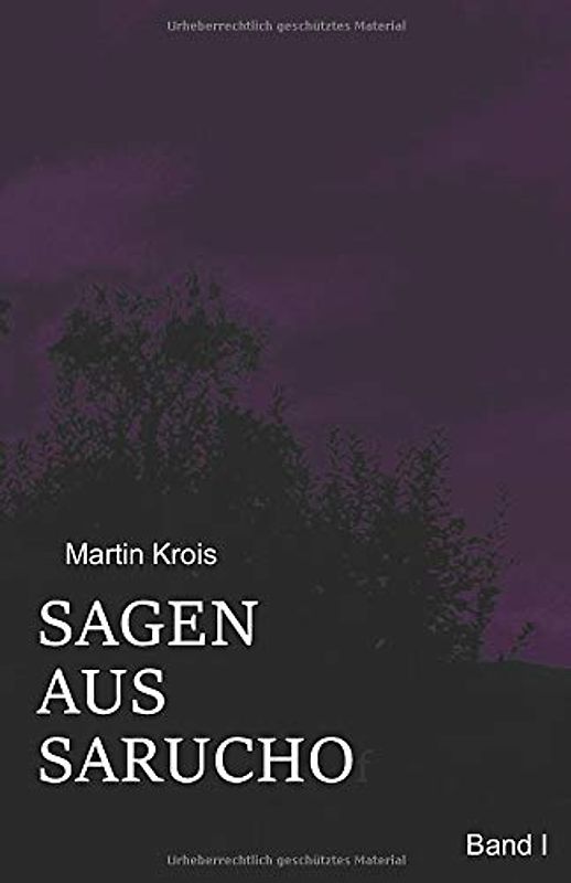 Sagen aus Sarucho: Band I