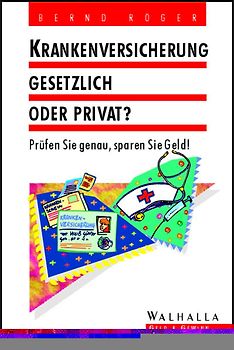 Krankenversicherung - gesetzlich oder privat?