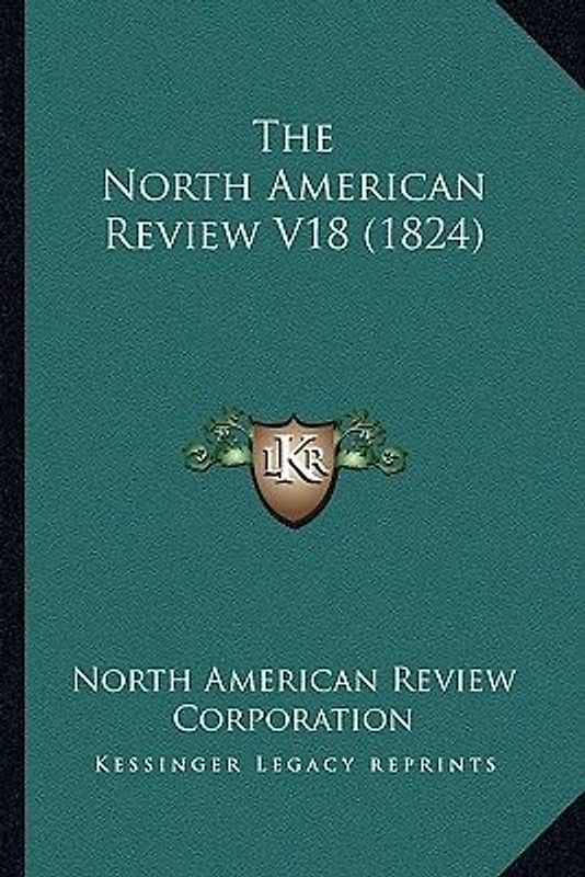 The North American Review V18 (1824)