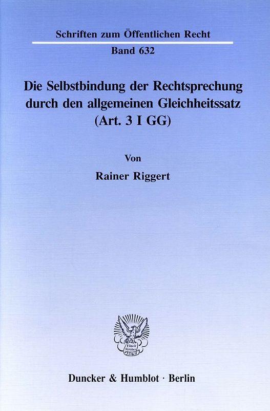 Die Selbstbindung der Rechtsprechung durch den allgemeinen Gleichheitssatz (Art. 3 I GG).