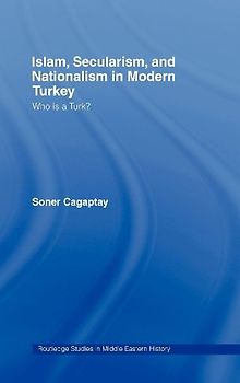 Islam, Secularism and Nationalism in Modern Turkey