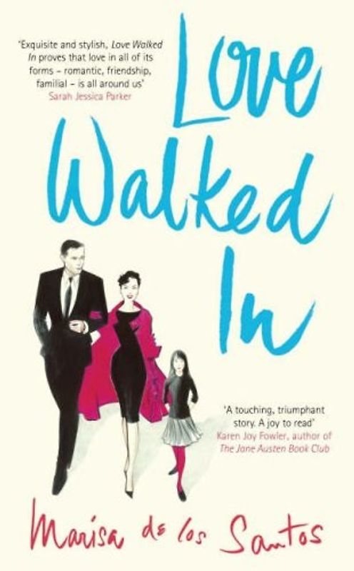 Love Walked In - Marisa de los Santos [Hardcover]