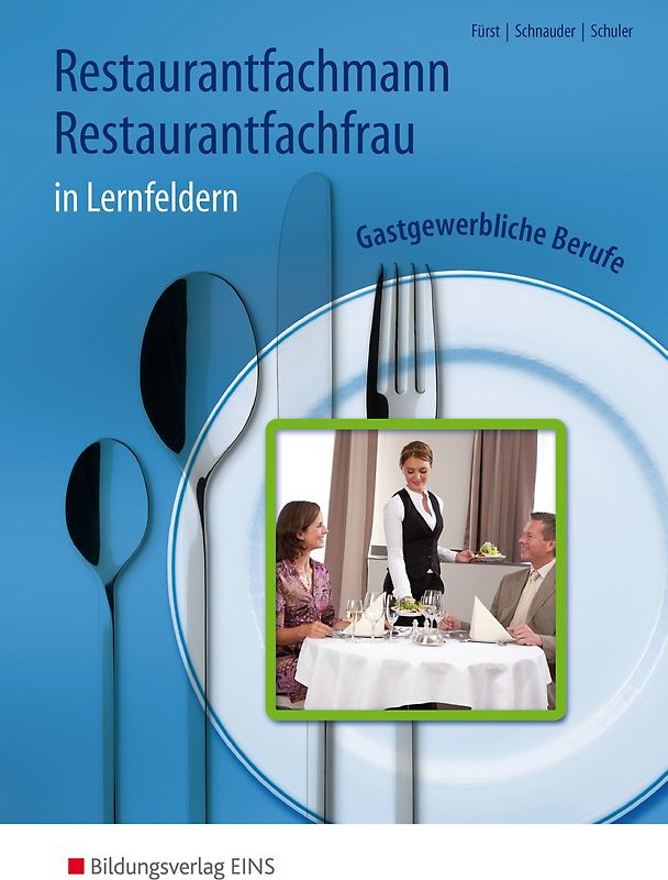 Gastgewerbliche Berufe in Lernfeldern / Restaurantfachmann / Restaurantfachfrau. Gastgewerbliche Berufe in Lernfeldern: Schülerband