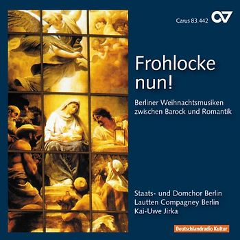 Jirka - Frohlocke Nun - Berliner Weihnachtsmusiken zwischen Barock und Romantik