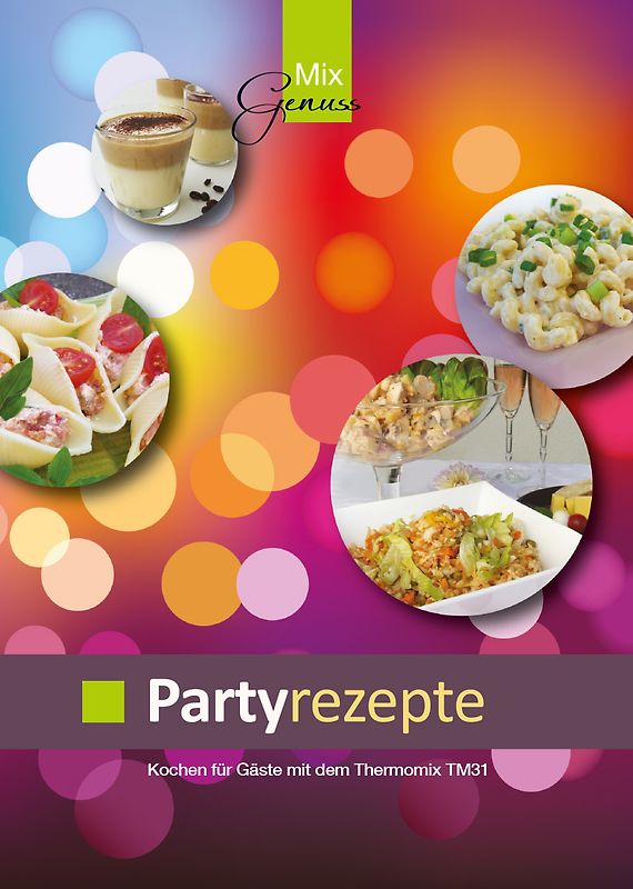 Partyrezepte. Kochen für Gäste mit dem Thermomix