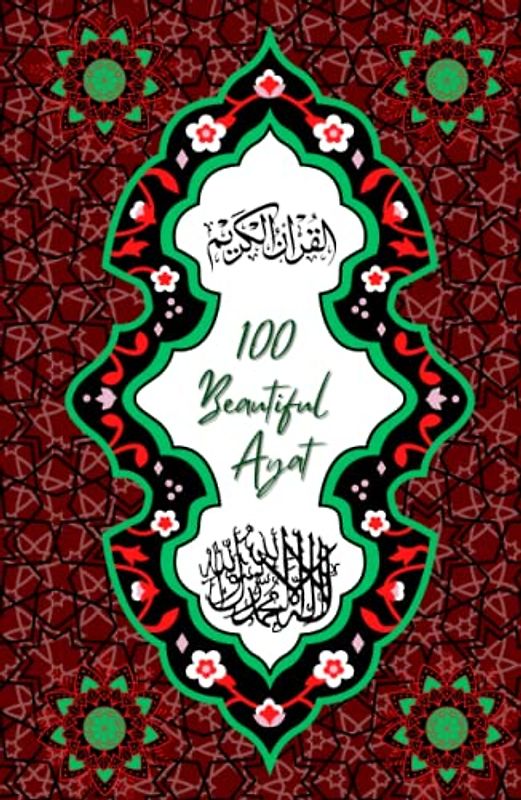 100 Beautiful Ayat: Mini Quran to achieve khushu and cry in Salah: 100 powerful and influential Quranic texts to recite during Salah with English translation and transliteration.