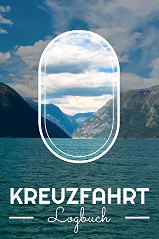Kreuzfahrt Logbuch: Seefahrt und Seereise Tagebuch - Logbuch für die Kreuzfahrt mit 100+ Seiten - Zubehör für eine Kreuzfahrt