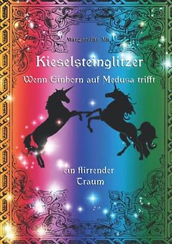 Kieselsteinglitzer: Wenn Einhorn auf Medusa trifft