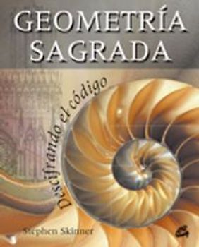 Geometría sagrada : descifrando el código
