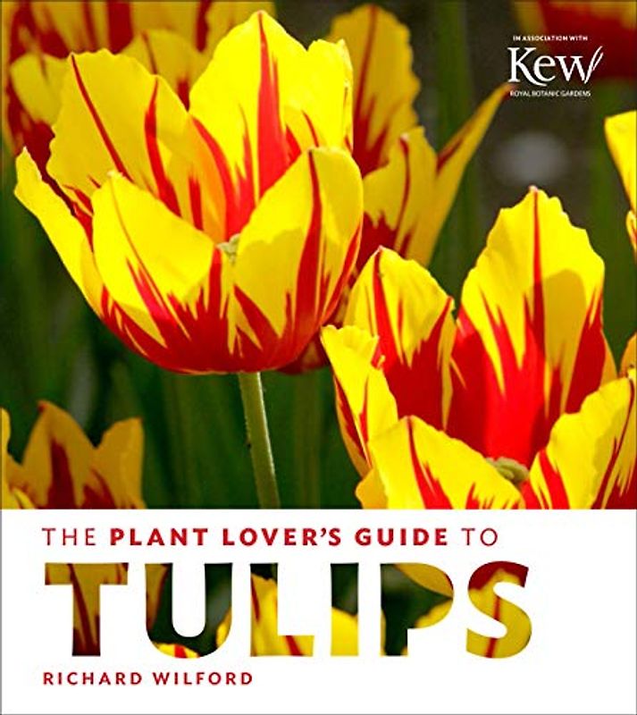 The Plant Lover's Guide to Tulips (The Plant Lover’s Guides)