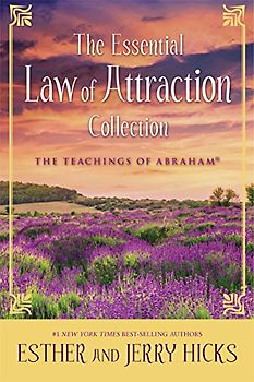 The Essential Law of Attraction Collection - Hicks, Esther