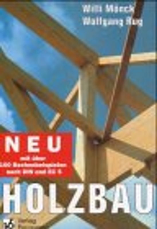 Holzbau. Grundlagen für Bemessung und Konstruktion