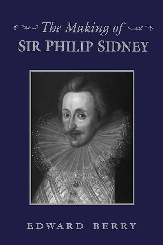 The Making of Sir Philip Sidney