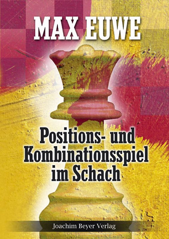Positions- und Kombinationsspiel im Schach