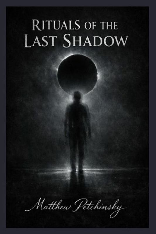 Rituals of the Last Shadow